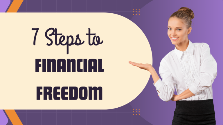 7 Simple Steps To Fast Track Your Financial Freedom