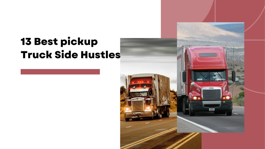 13 Best pickup Truck Side Hustles